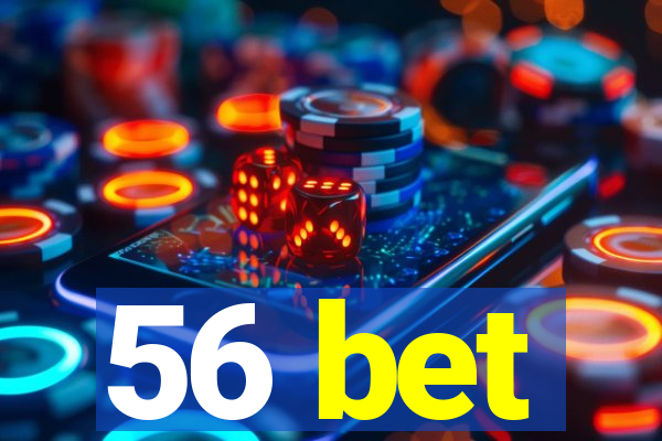 56 bet